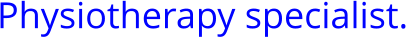 Physiotherapy specialist